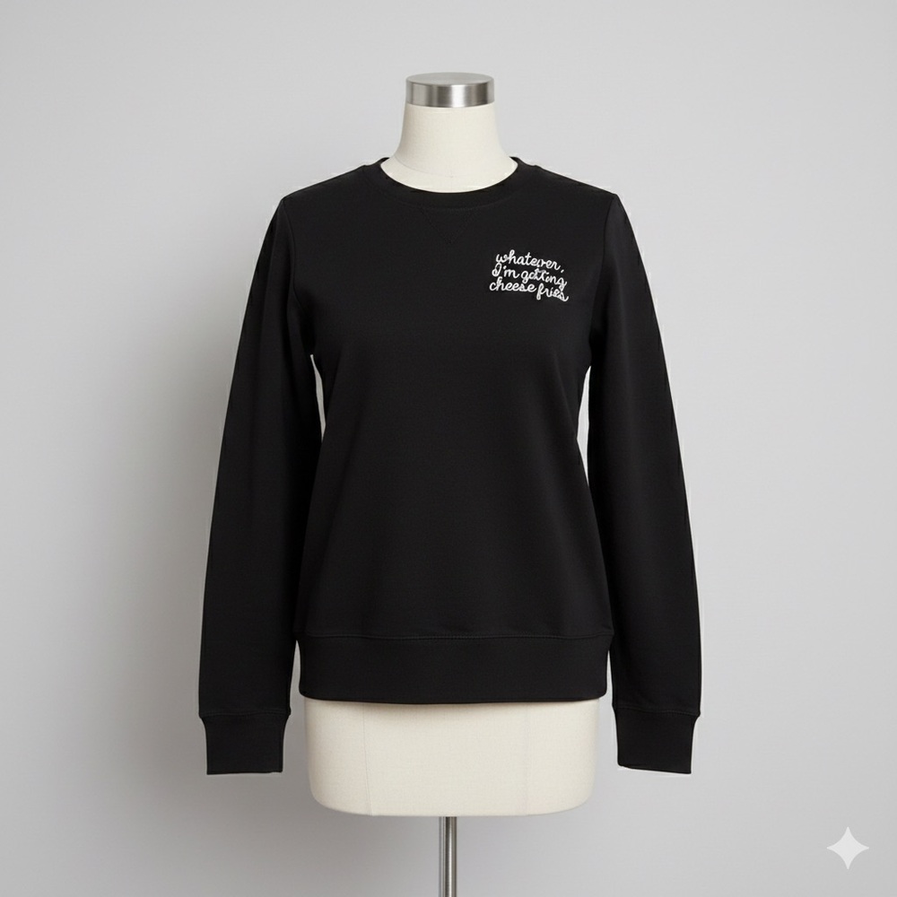“Whatever I’m Getting Cheese Fries” Black Sweater